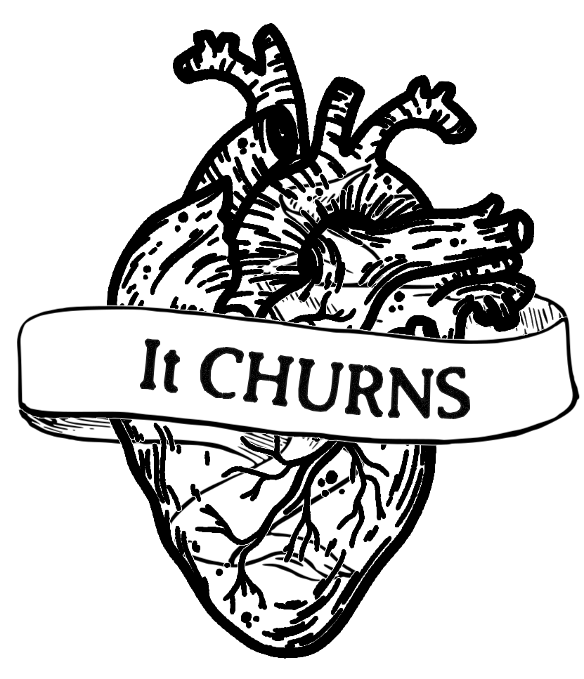 Scroll with the words It CHURNS wrapped around a heart